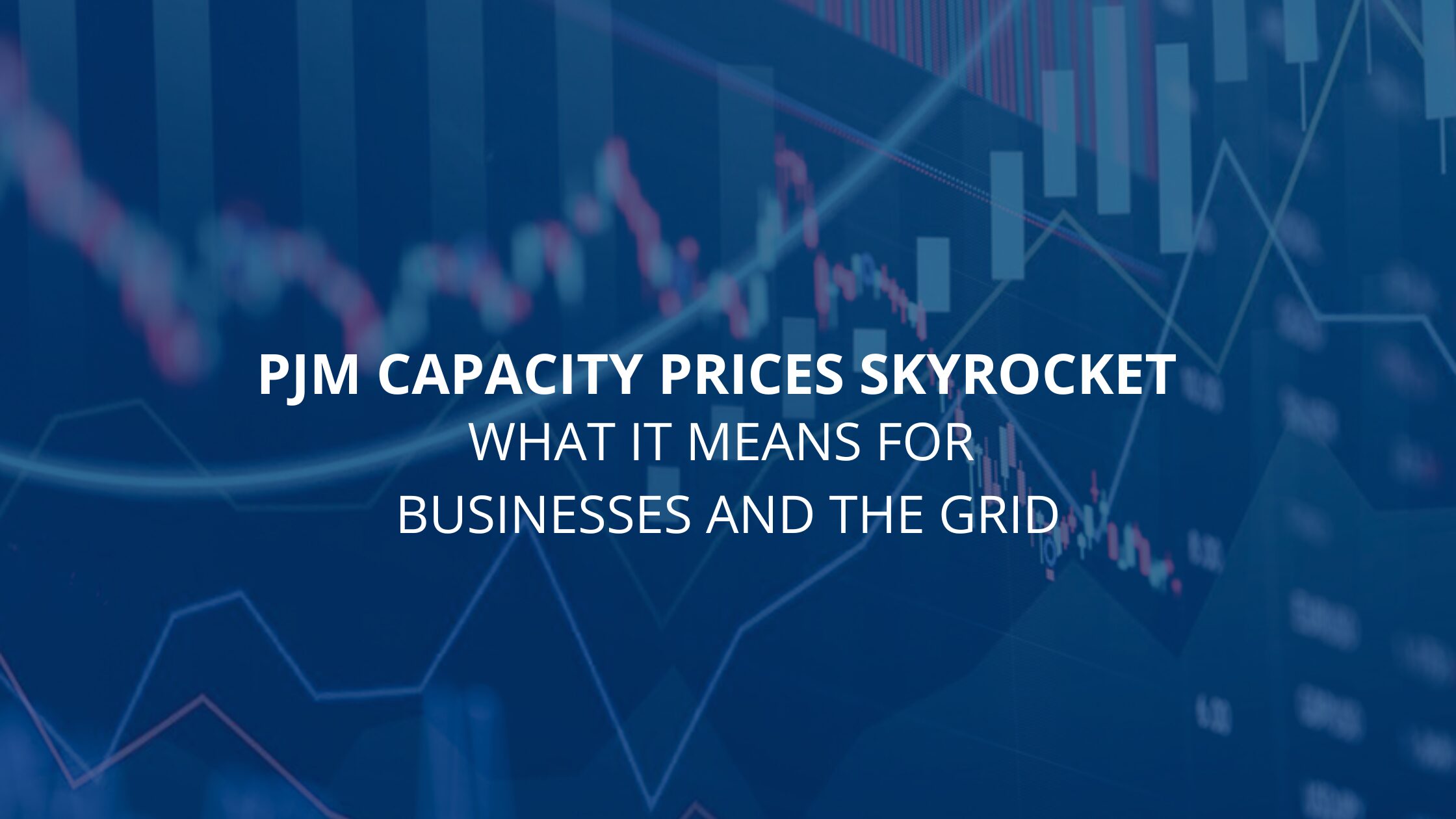 PJM Capacity Prices Skyrocket: What It Means for Businesses and The Grid