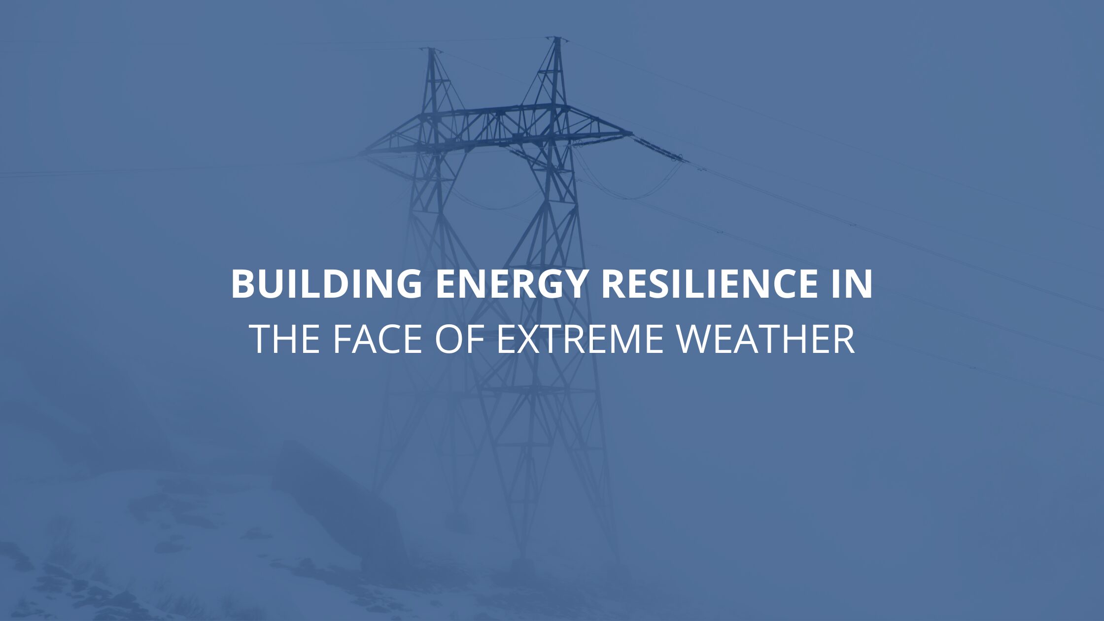 Building Energy Resilience in the Face of Extreme Weather