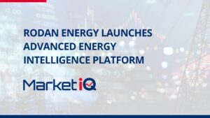 Rodan Launches Advanced Energy Intelligence Platform MarketIQ
