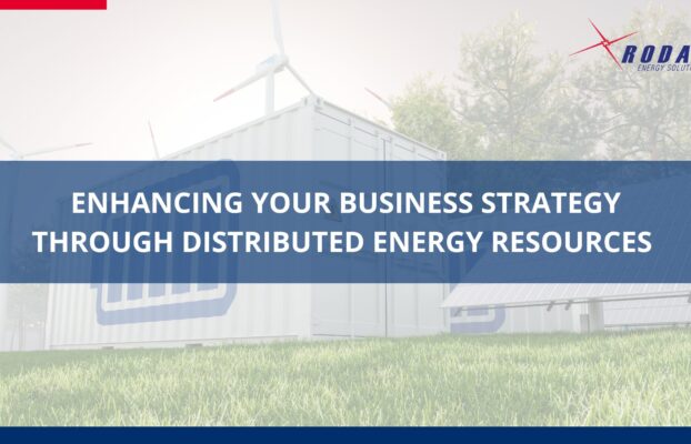 Enhancing Your Business Strategy Through Distributed Energy Resources