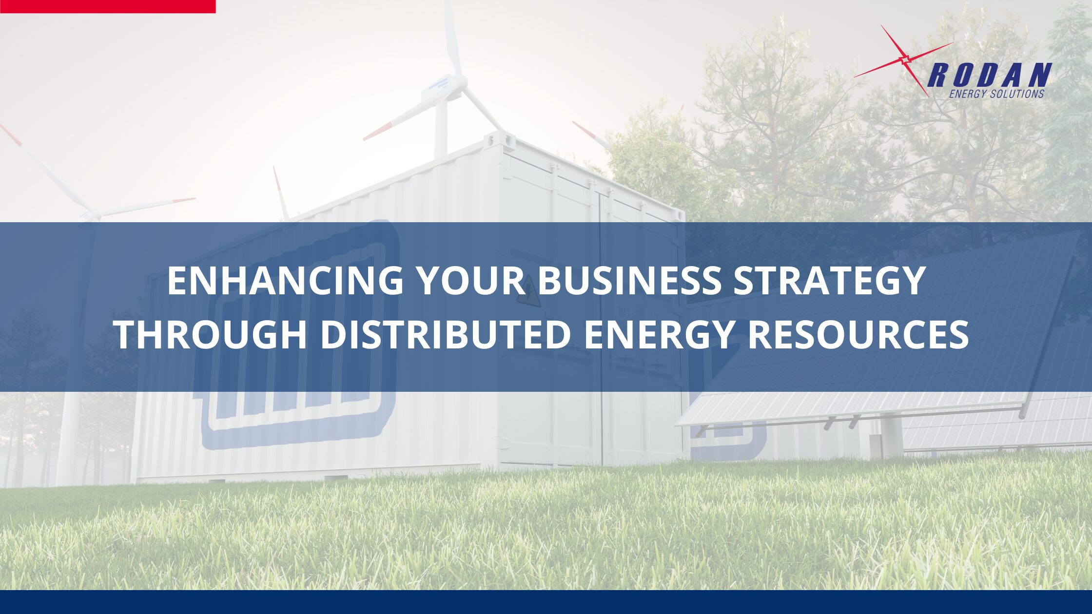 Enhancing Your Business Strategy Through Distributed Energy Resources