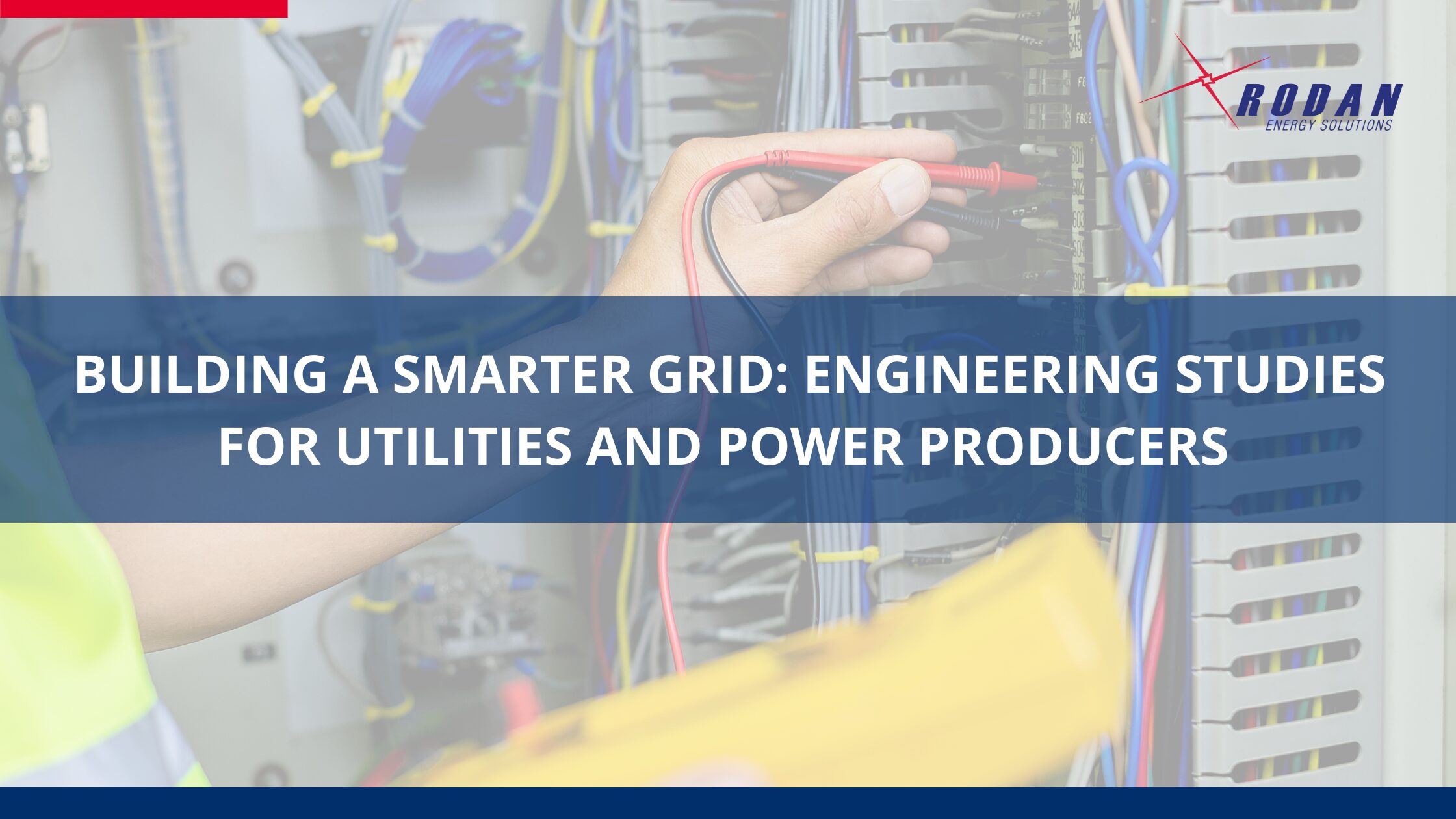 Building a Smarter Grid: Engineering Studies for Utilities and Power Producers