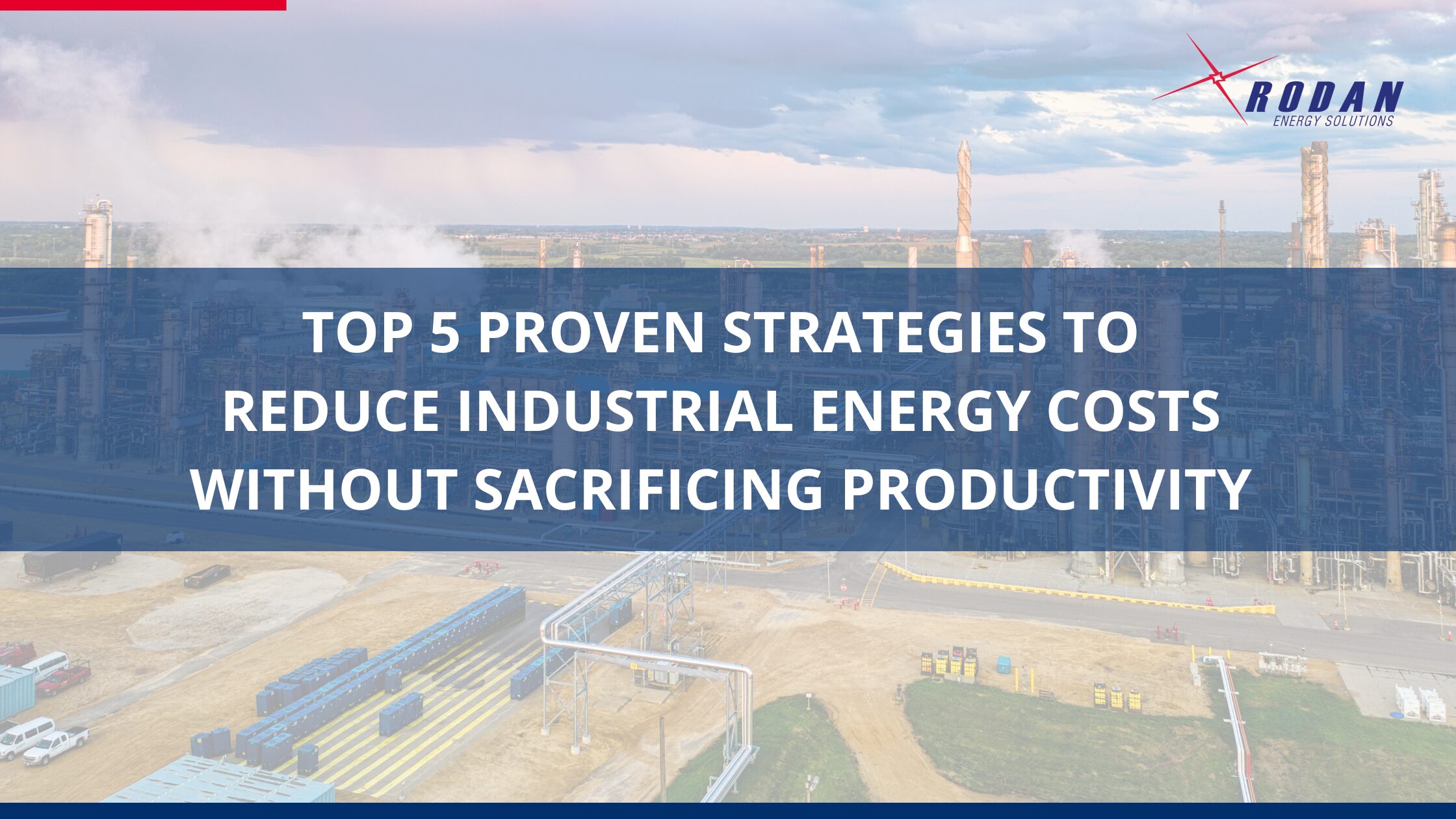 Top 5 Proven Strategies to Reduce Industrial Energy Costs Without Sacrificing Productivity